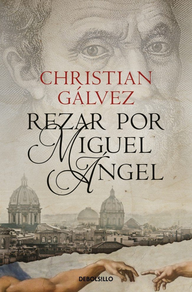 Rezar por Miguel Ángel (Crónicas del Renacimiento 2), de Gálvez, Christian | portada del libro