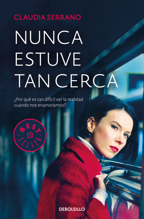 Nunca estuve tan cerca, de Serrano, Claudia | portada del libro