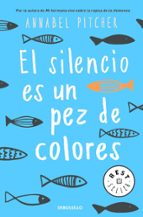 El silencio es un pez de colores, de Annabel Pitcher | portada del libro
