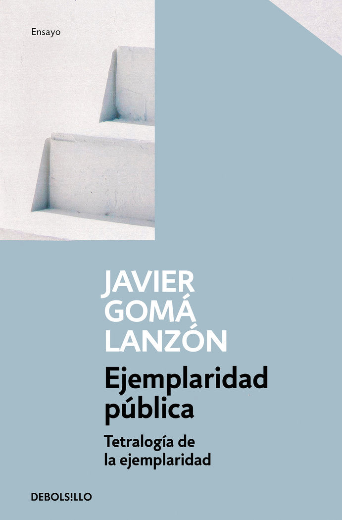 Ejemplaridad pública (Tetralogía de la ejemplaridad), de Gomá Lanzón, Javier | portada del libro