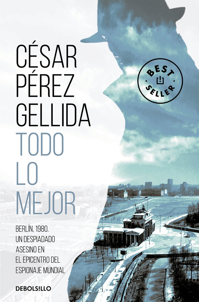 Todo lo mejor, de Pérez Gellida, César | portada del libro
