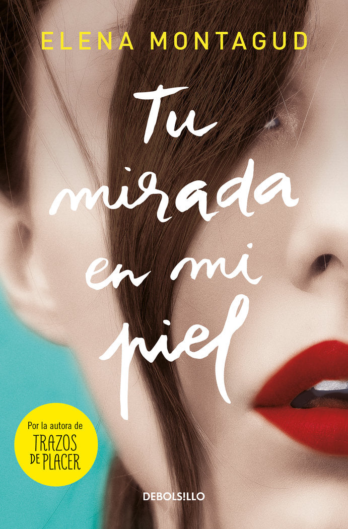 TU MIRADA EN MI PIEL, de MONTAGUD, ELENA | portada del libro