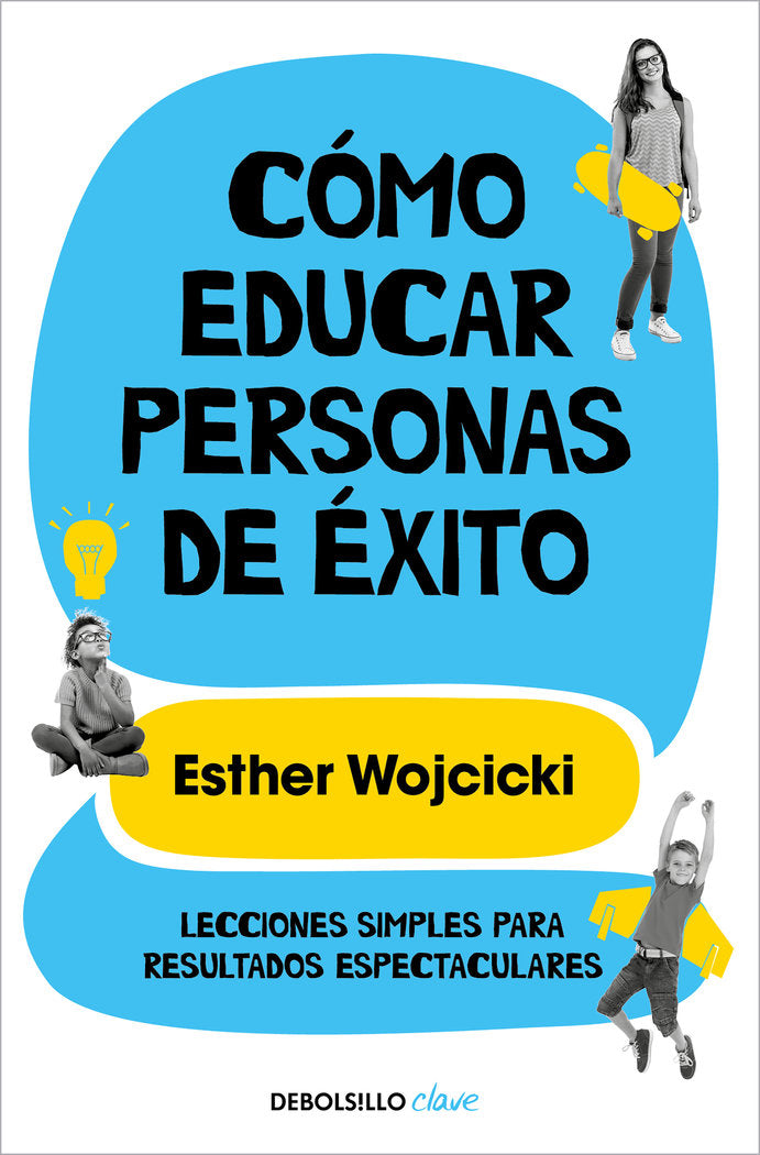 COMO EDUCAR PERSONAS DE EXITO, de ESTER WOJCICKI | portada del libro