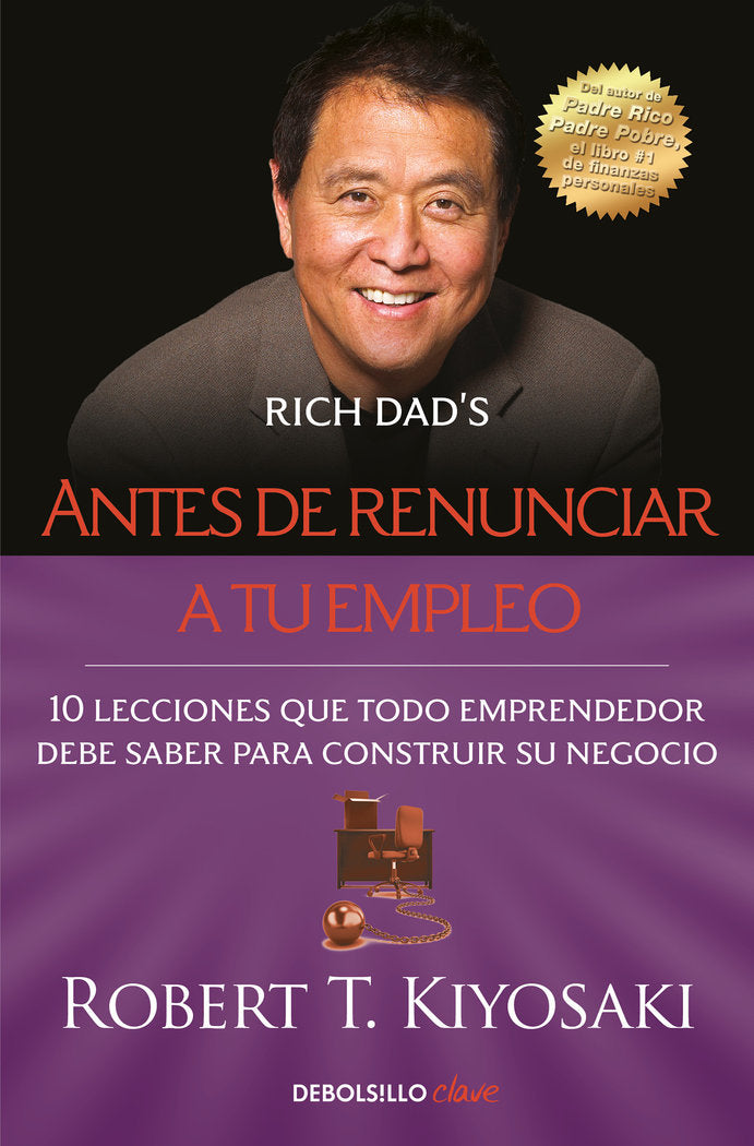Antes de renunciar a tu empleo, de Kiyosaki, Robert T. | portada del libro