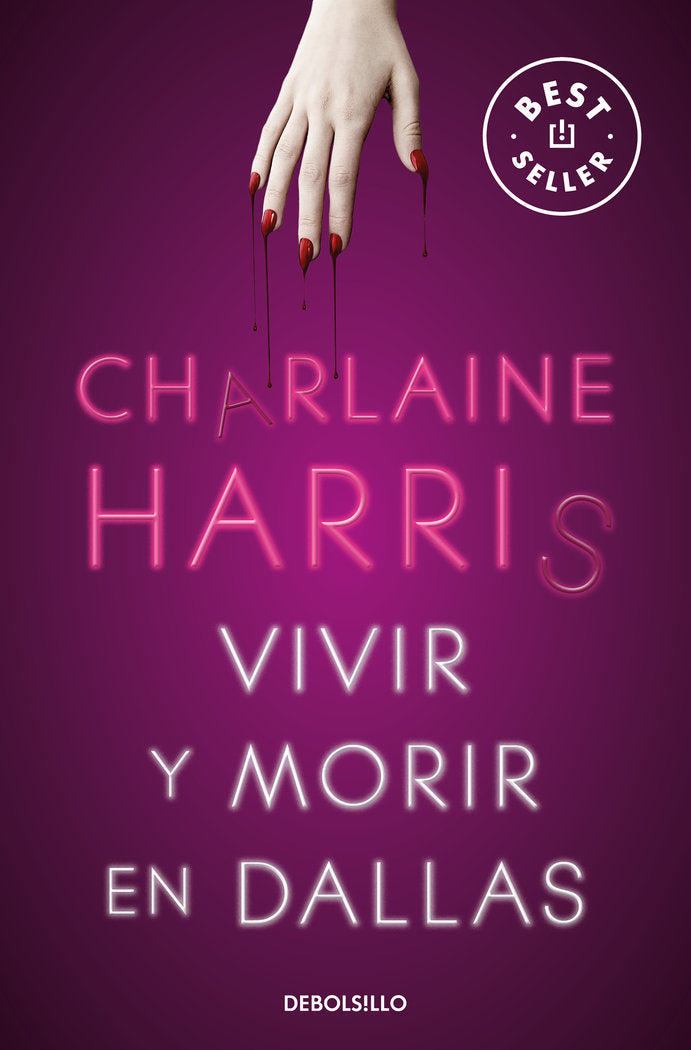 VIVIR Y MORIR EN DALLAS, de HARRIS, CHARLAINE | portada del libro