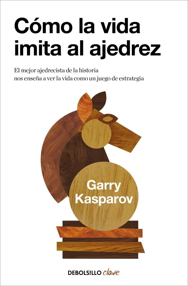 COMO LA VIDA IMITA AL AJEDREZ, de KASPAROV, GARRY | portada del libro