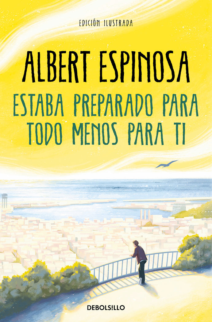 Estaba preparado para todo menos para ti, de ALBERT ESPINOSA | portada del libro
