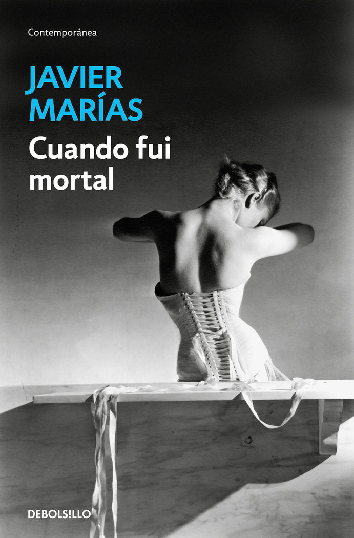 Cuando fui mortal, de JAVIER MARIAS | portada del libro
