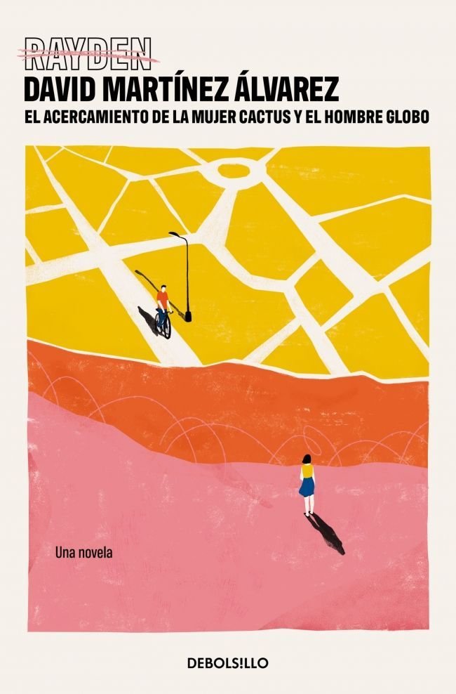 EL ACERCAMIENTO DE LA MUJER CACTUS Y EL HOMBRE GLOBO, de RAYDEN | portada del libro