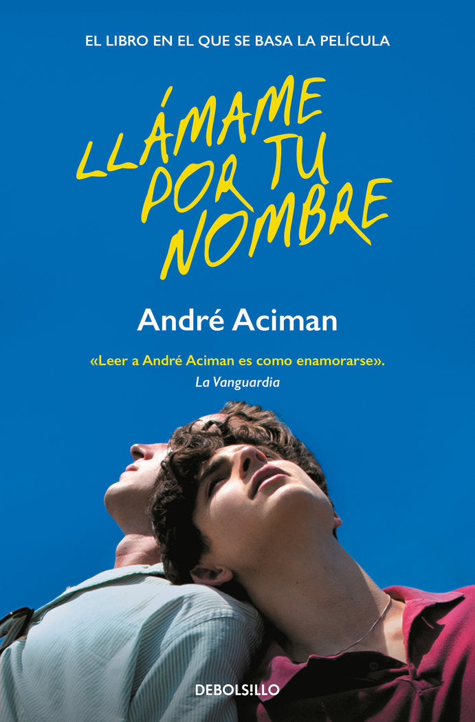 LLAMAME POR TU NOMBRE, de ANDRE ACIMAN | portada del libro