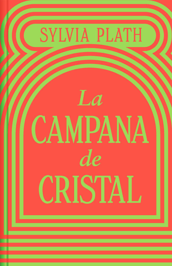 LA CAMPANA DE CRISTAL, de PLATH, SYLVIA | portada del libro
