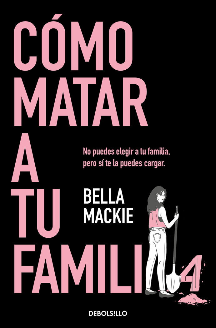 COMO MATAR A TU FAMILIA, de BELLA MACKIE | portada del libro