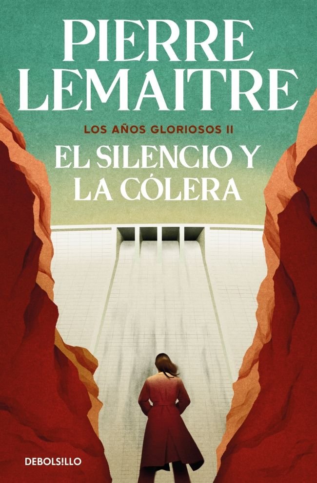EL SILENCIO Y LA COLERA LOS AÑOS GLORIOSOS 2, de PIERRE LEMAITRE | portada del libro