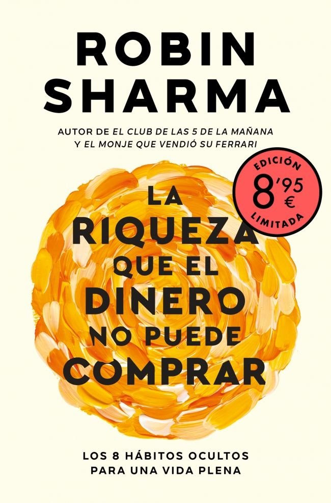 LA RIQUEZA QUE EL DINERO NO PUEDE COMPRAR EDICION LIMITADA Ú, de ROBIN SHARMA | portada del libro