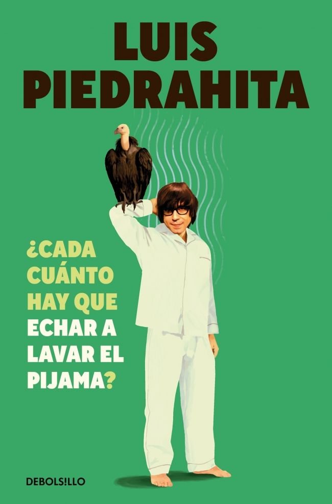 ¿CADA CUANTO HAY QUE ECHAR A LAVAR EL PIJAMA?, de PIEDRAHITA, LUIS | portada del libro