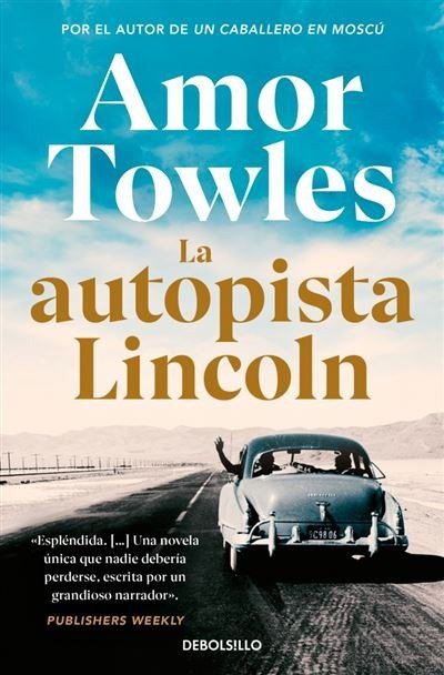 LA AUTOPISTA LINCOLN, de TOWLES, AMOR | portada del libro
