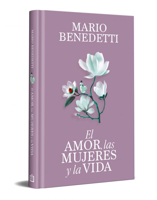 El amor, las mujeres y la vida (edición especial en tapa dura), de MARIO BENEDETTI | portada del libro