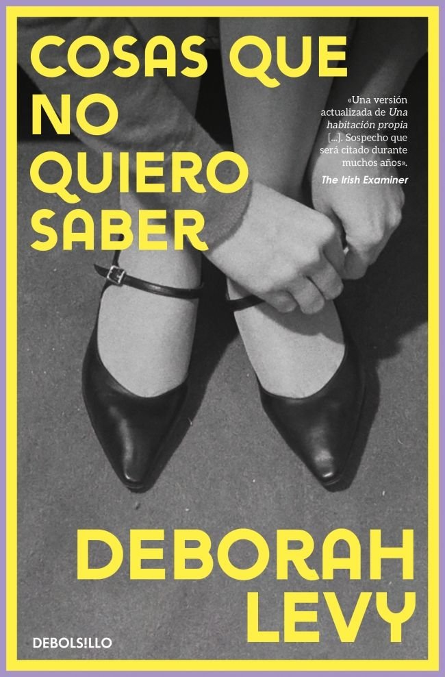 COSAS QUE NO QUIERO SABER, de DEBORAH LEVY | portada del libro