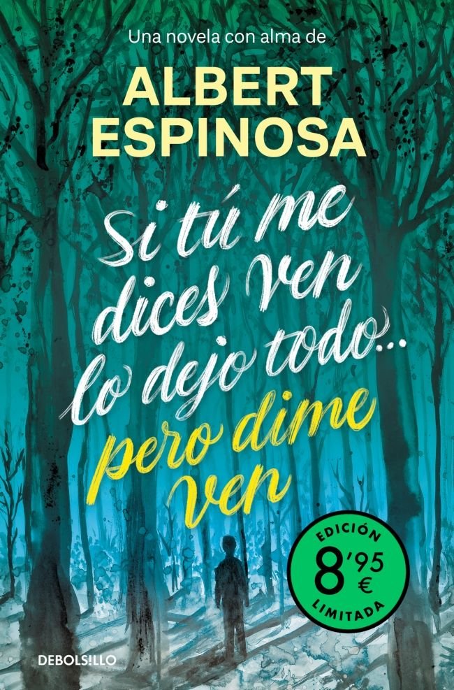 SI TU ME DICES VEN LO DEJO TODO PERO DIME VEN EDICION LIMIT, de ALBERT ESPINOSA | portada del libro