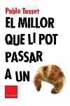 El millor que li pot passar a un croissant, de Tusset, Pablo | portada del libro
