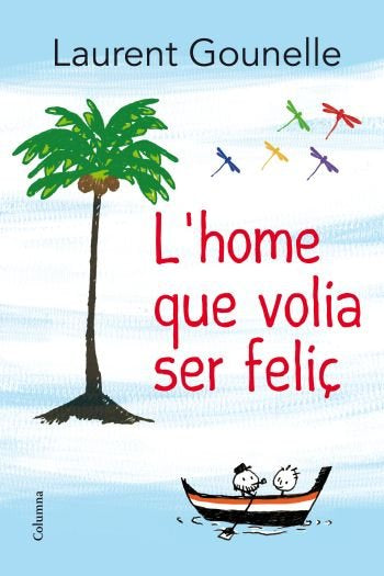L'home que volia ser feliç, de Gounelle | portada del libro