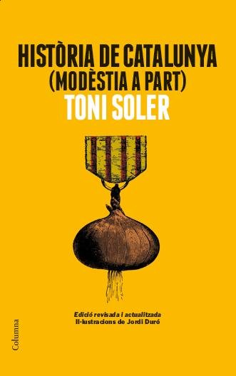 Història de Catalunya modèstia a part, de Soler | portada del libro