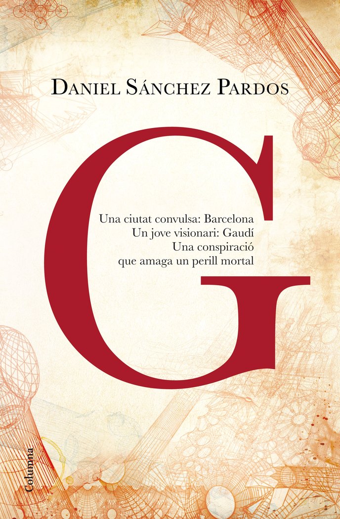 G (la novel·la de Gaudí), de Sánchez Pardos, Daniel | portada del libro