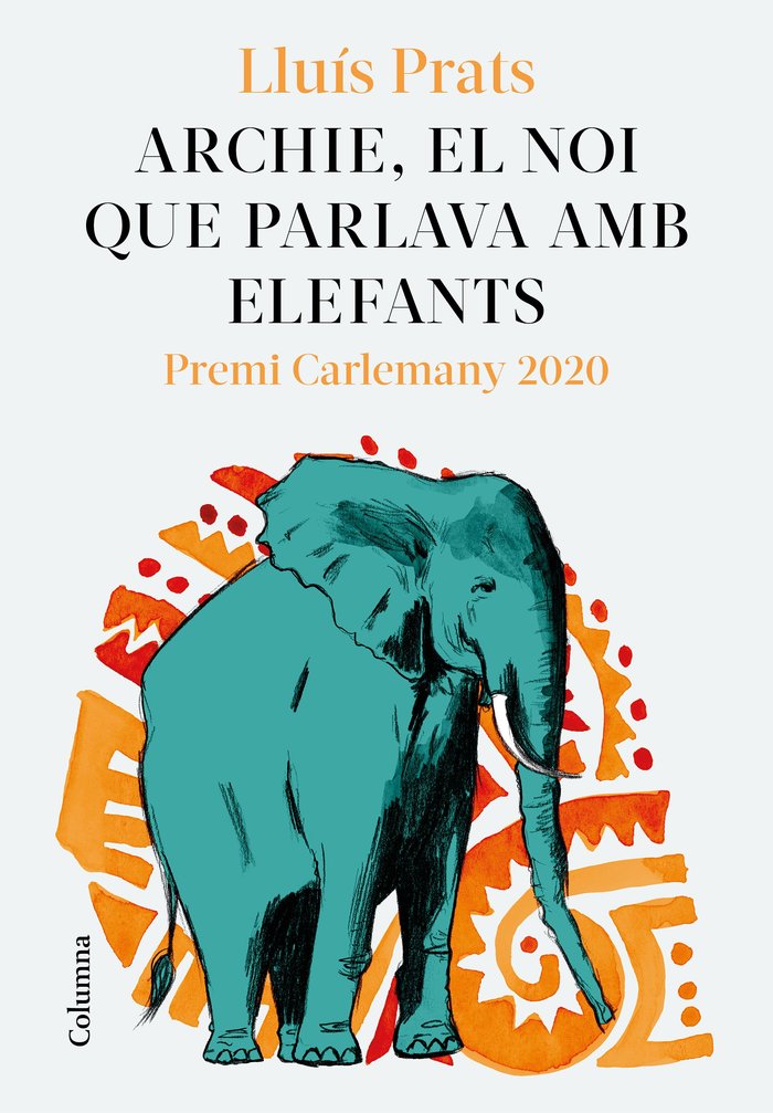 ARCHIE, EL NOI QUE PARLAVA AMB ELEFANTS, de PRATS MARTINEZ, LLUIS | portada del libro