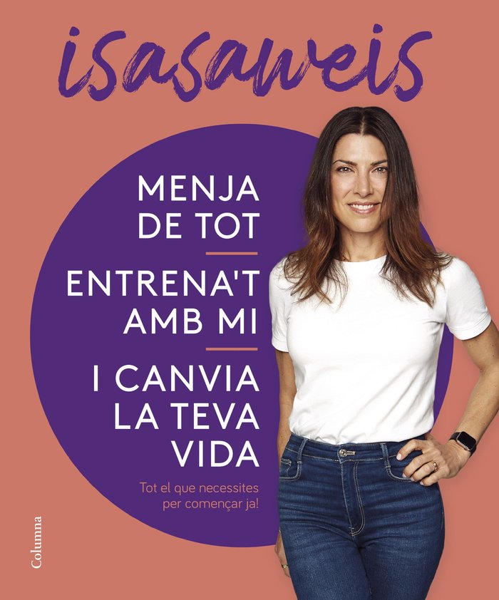 MENJA DE TOT, ENTRENA'T AMB MI I CANVIA LA TEVA VIDA, de ISASAWEIS | portada del libro