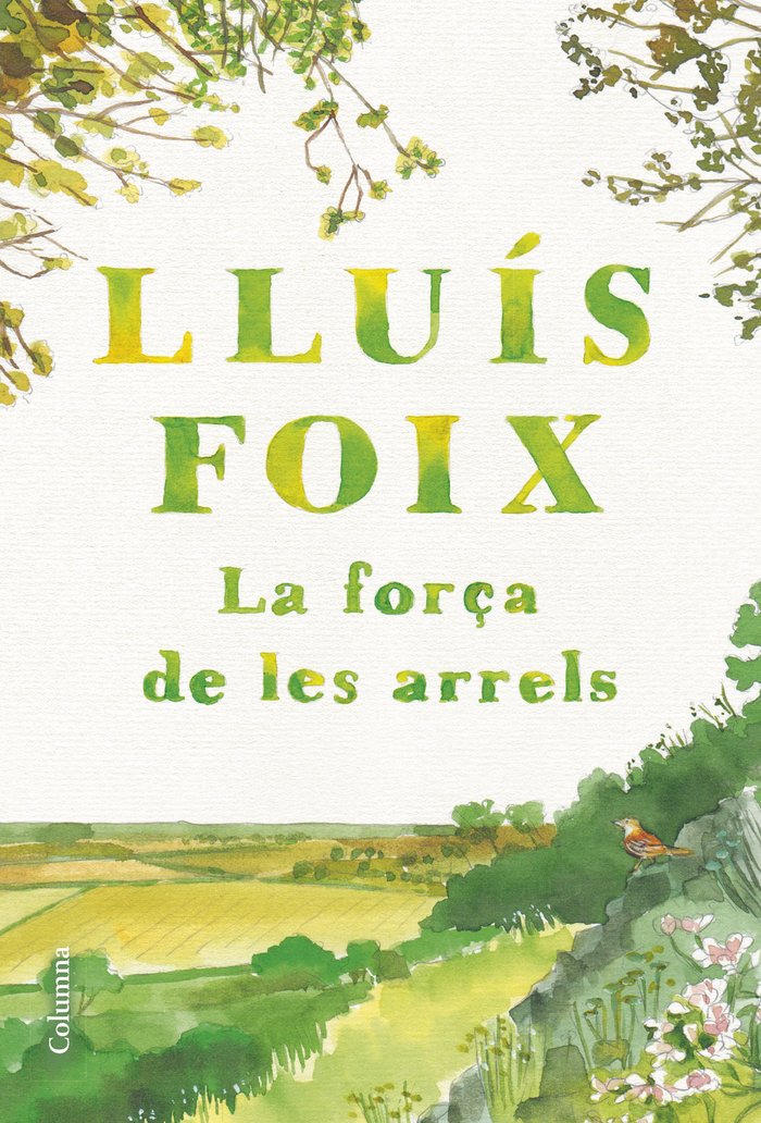 LA FORCA DE LES ARRELS, de FOIX CARNICE, LLUIS | portada del libro