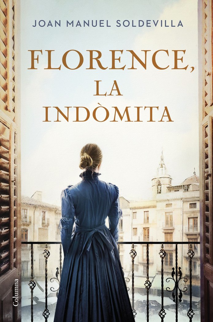 FLORENCE LA INDOMITA, de SOLDEVILLA ALBERTI, JOAN MANUEL | portada del libro