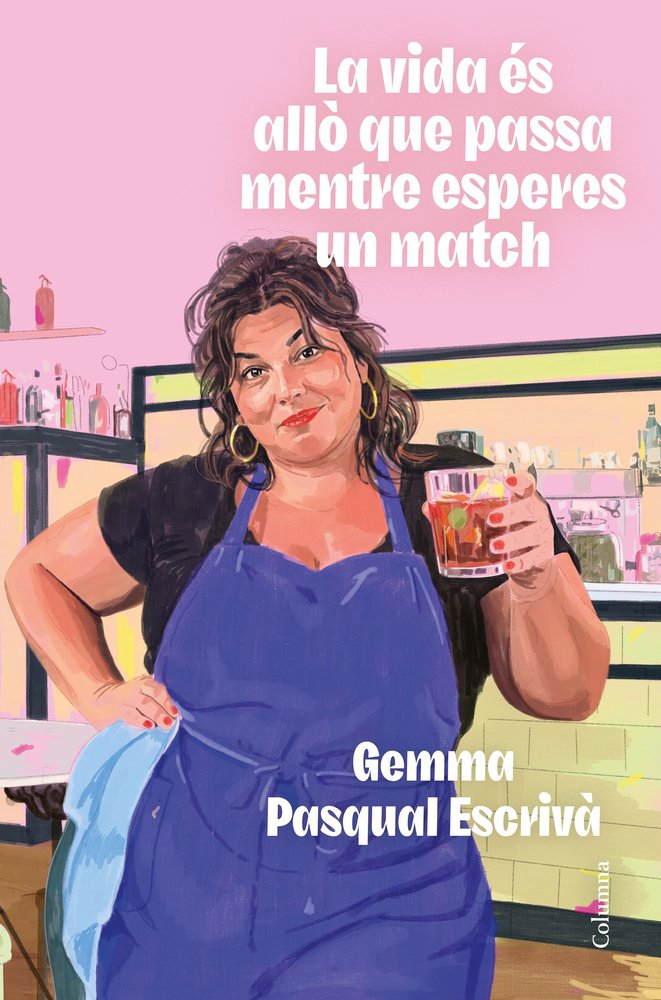 LA VIDA ES ALLI QUE PASSA MENTRE ESPERES UN MATCH, de PASQUAL, GEMMA | portada del libro
