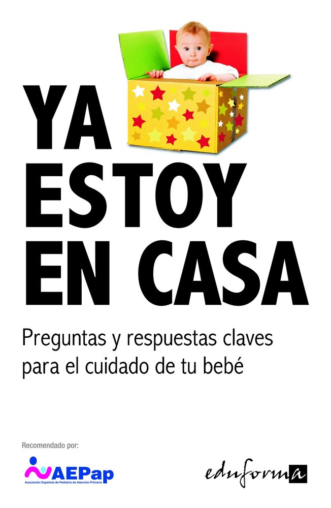 Ya estoy en casa. Preguntas y respuestas claves para el cuidado de tu bebé, de Garcia Puga | portada del libro