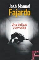 UNA BELLEZA CONVULSA FIC, de FAJARDO | portada del libro