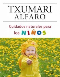Cuidados naturales para los niños, de Alfaro, Txumari | portada del libro