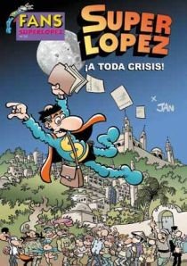 A TODA CRISIS FANS SUPER LOPEZ Nº55, de JAN | portada del libro