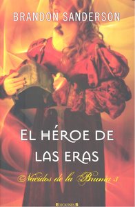 NACIDOS DE LA BRUMA 03 HEROE DE LAS ERAS, de SANDERSON | portada del libro