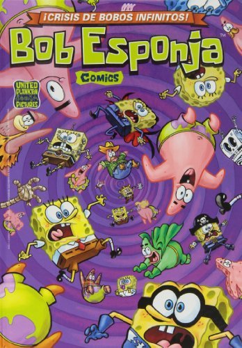 ¡Crisis de bobos infinitos! (Bob Esponja. Cómics 6), de United Plankton Pictures Inc. | portada del libro