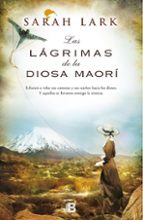 Las lágrimas de la Diosa maorí (Trilogía del árbol Kauri 3), de Sarah Lark | portada del libro