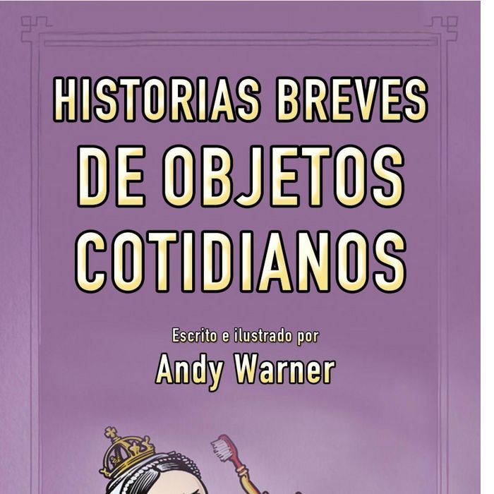 Historias breves de los objetos cotidianos, de Warner | portada del libro