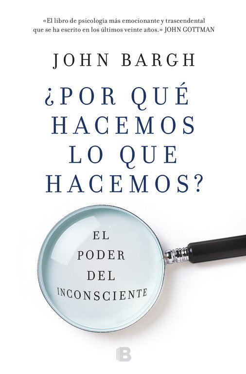 ¿Por qué hacemos lo que hacemos?, de Bargh | portada del libro