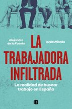 La trabajadora infiltrada, de ALEJANDRA LA FUENTE (MIERDA JOBS) | portada del libro