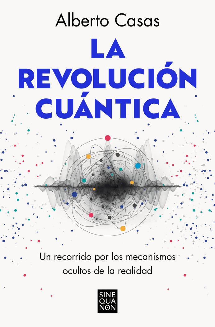 LA REVOLUCION CUANTICA, de CASAS, ALBERTO | portada del libro