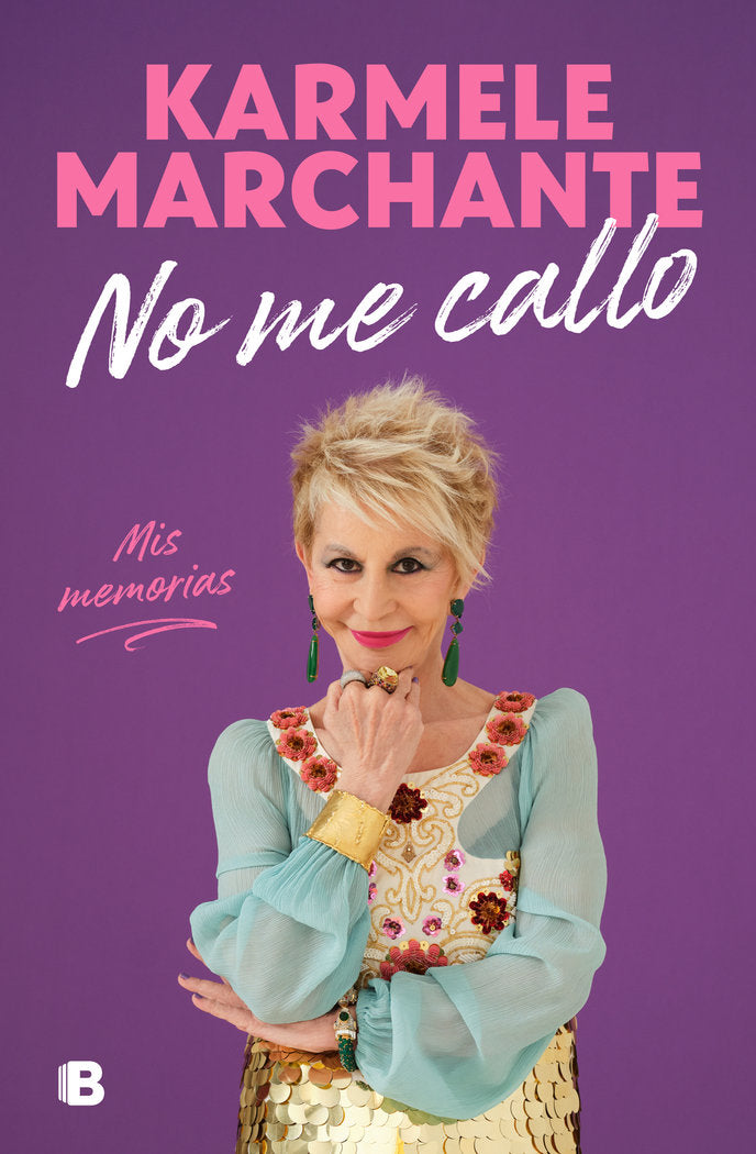 NO ME CALLO:MIS MEMORIAS, de MARCHANTE, KARMELE | portada del libro