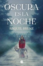 Oscura es la noche, de Raquel Brune | portada del libro