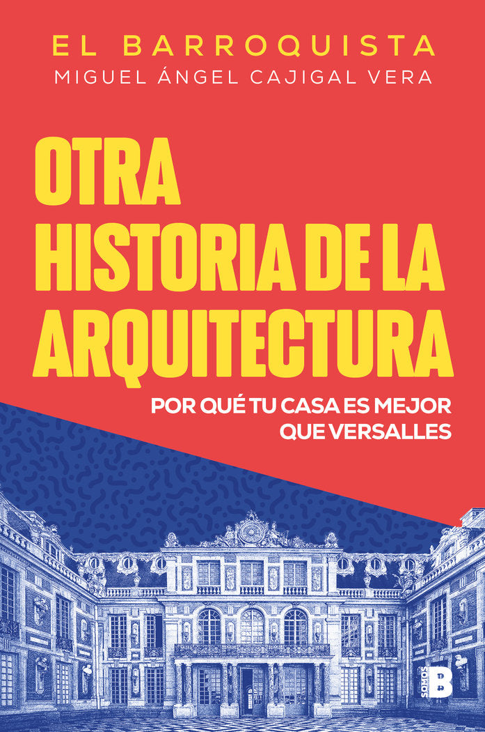 OTRA HISTORIA DE LA ARQUITECTURA, de MIGUEL ANGEL CAJIGAL VERA (EL BARROQUIST | portada del libro