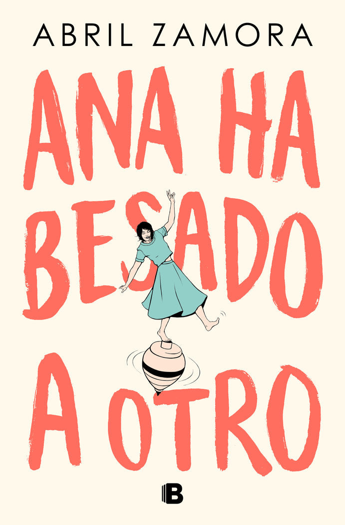 Ana ha besado a otro, de ABRIL ZAMORA | portada del libro