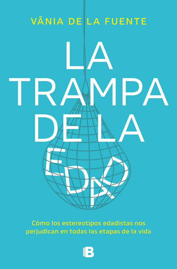 LA TRAMPA DE LA EDAD, de DE LA FUENTE-NUÑEZ, VANIA | portada del libro