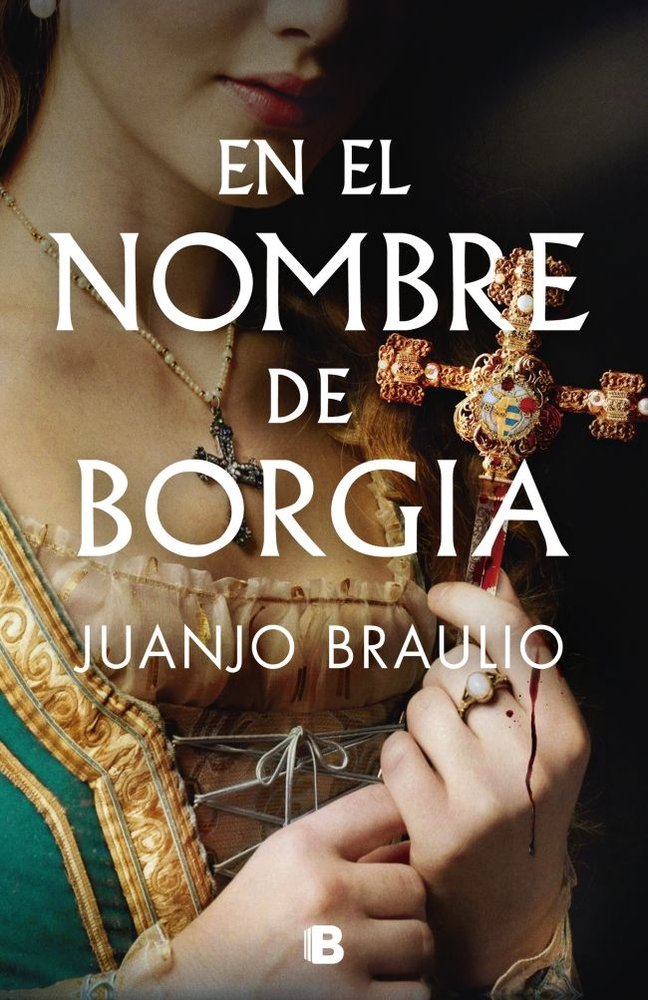 EN EL NOMBRE DE BORGIA, de BRAULIO, JUANJO | portada del libro
