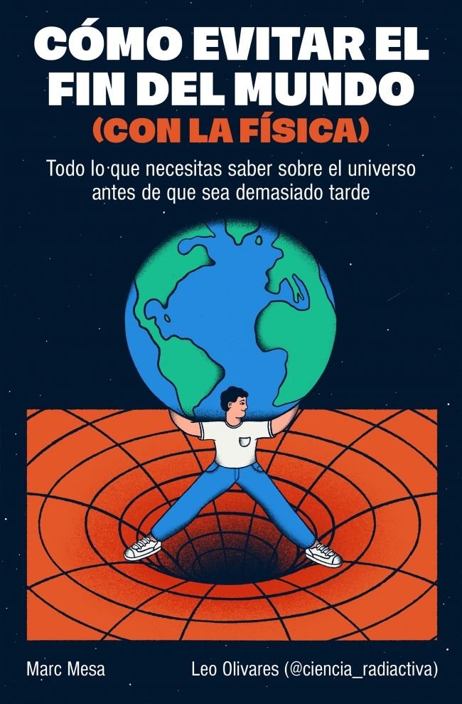 COMO EVITAR EL FIN DEL MUNDO CON LA FISICA, de MARC MESA | portada del libro